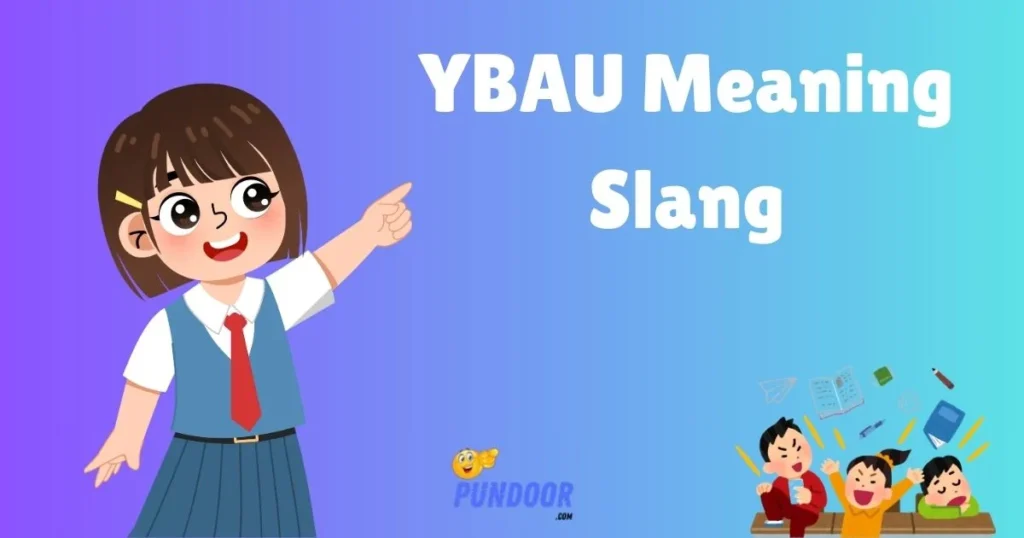 Ybau Meaning Slang