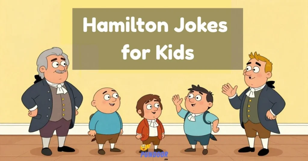 Hamilton Jokes For Kids